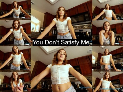 You Don't Satisfy Me 4K