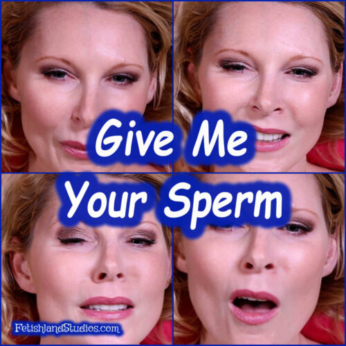 Give Me Your Sperm