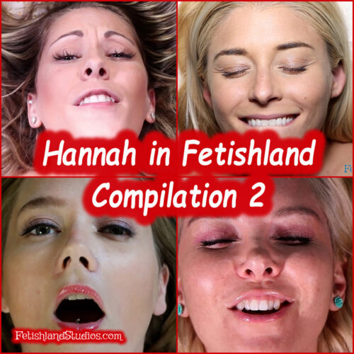 Hannah in Fetishland Compilation 2