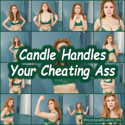 Candle Handles Your Cheating Ass 4K